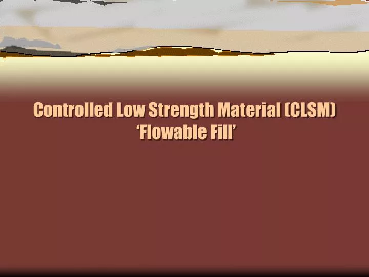 controlled low strength material clsm flowable fill