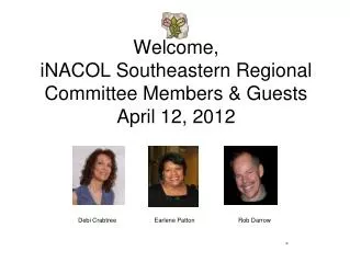 Welcome, iNACOL Southeastern Regional Committee Members &amp; Guests April 12, 2012