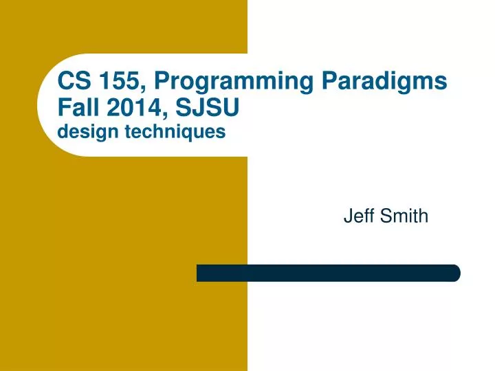 cs 155 programming paradigms fall 2014 sjsu design techniques