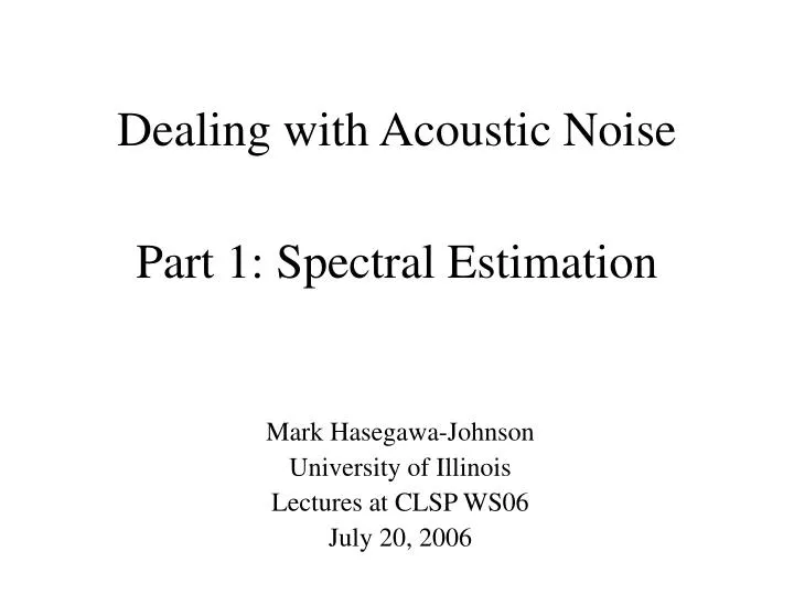 dealing with acoustic noise part 1 spectral estimation