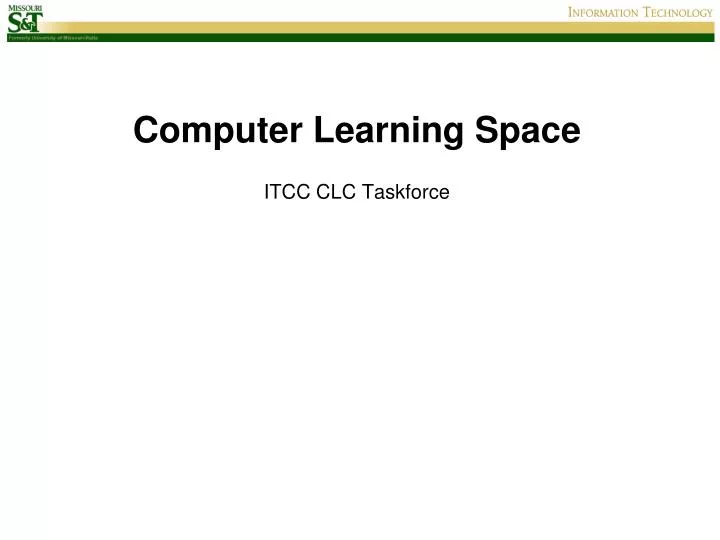computer learning space itcc clc taskforce