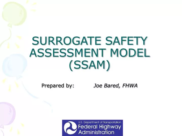 surrogate safety assessment model ssam prepared by joe bared fhwa