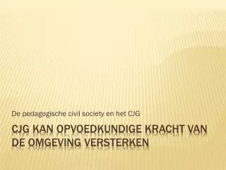 de pedagogische civil society en het cjg