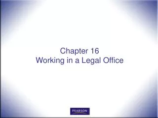 Chapter 16 Working in a Legal Office