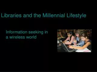 Libraries and the Millennial Lifestyle