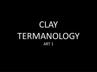 CLAY TERMANOLOGY