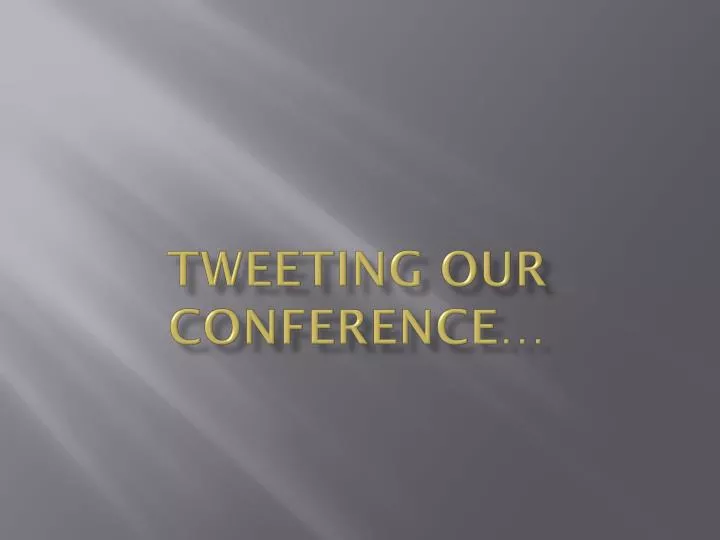 tweeting our conference