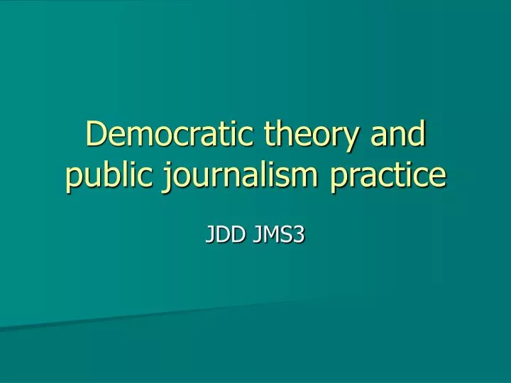 democratic theory and public journalism practice