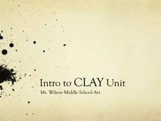 Intro to CLAY Unit