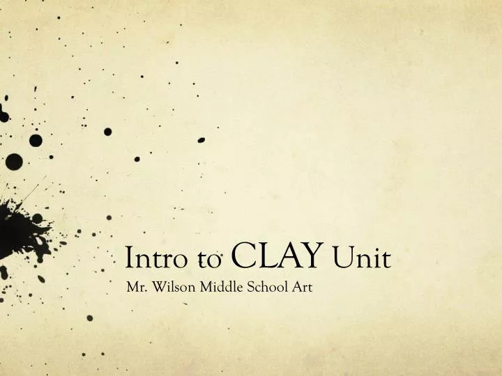 intro to clay unit
