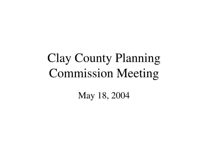 clay county planning commission meeting