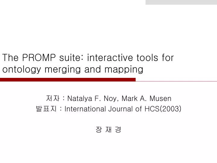 the promp suite interactive tools for ontology merging and mapping