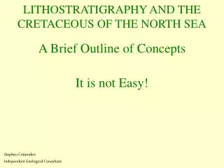 LITHOSTRATIGRAPHY AND THE CRETACEOUS OF THE NORTH SEA