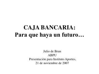 caja bancaria para que haya un futuro