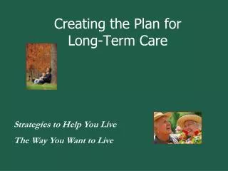 Creating the Plan for Long-Term Care