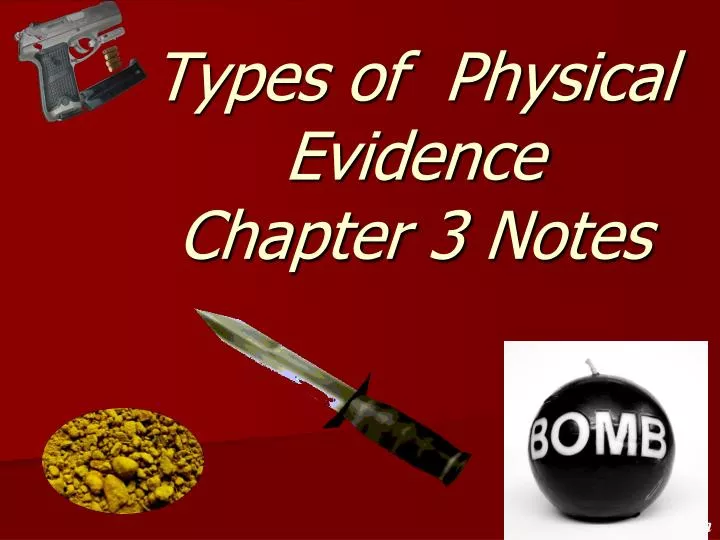 types of physical evidence chapter 3 notes