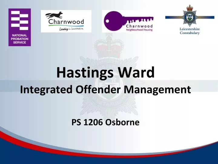 hastings ward integrated offender management ps 1206 osborne