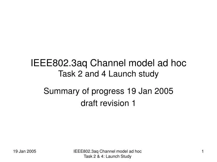 ieee802 3aq channel model ad hoc task 2 and 4 launch study
