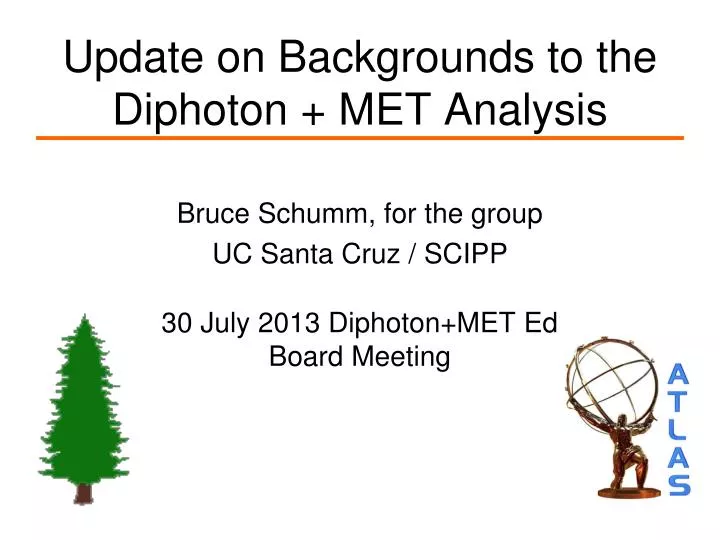 update on backgrounds to the diphoton met analysis