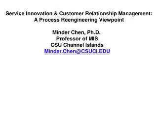 Minder Chen, Ph.D. Professor of MIS CSU Channel Islands Minder.Chen@CSUCI.EDU