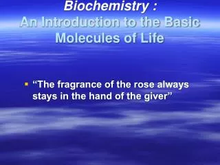 Biochemistry : An Introduction to the Basic Molecules of Life