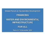 Global Forum on Sustainable Development FINANCING WATER AND ENVIRONMENTAL INFRASTRUCTURE FOR ALL - slide 1