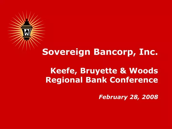 sovereign bancorp inc keefe bruyette woods regional bank conference february 28 2008