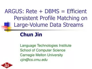 ARGUS: Rete + DBMS = Efficient 	Persistent Profile Matching on 	Large-Volume Data Streams