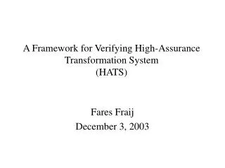 A Framework for Verifying High-Assurance Transformation System (HATS)