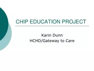 CHIP EDUCATION PROJECT