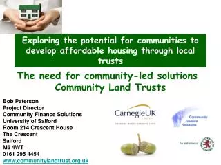 Bob Paterson Project Director Community Finance Solutions University of Salford