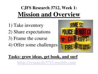 CJFS Research 3712, Week 1: Mission and Overview