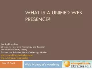 What is a Unified Web Presence?