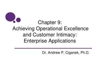 chapter 9 achieving operational excellence and customer intimacy enterprise applications