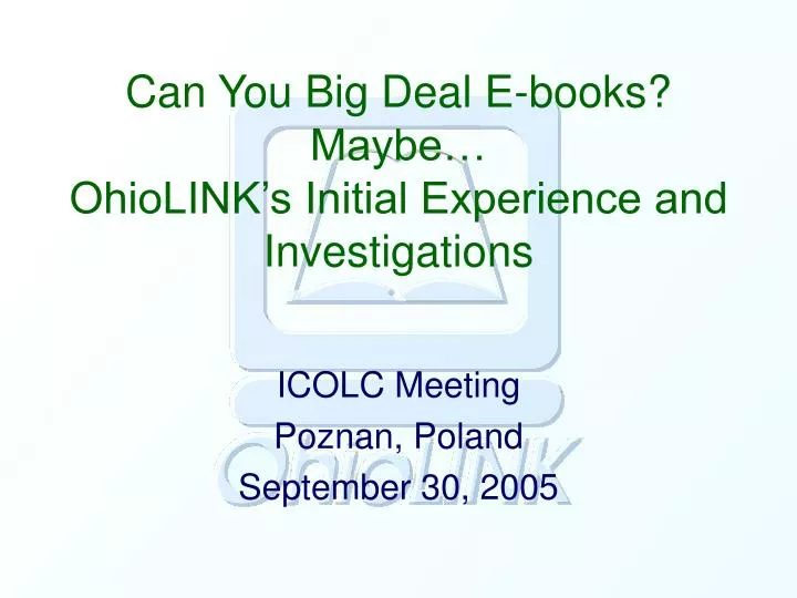 can you big deal e books maybe ohiolink s initial experience and investigations