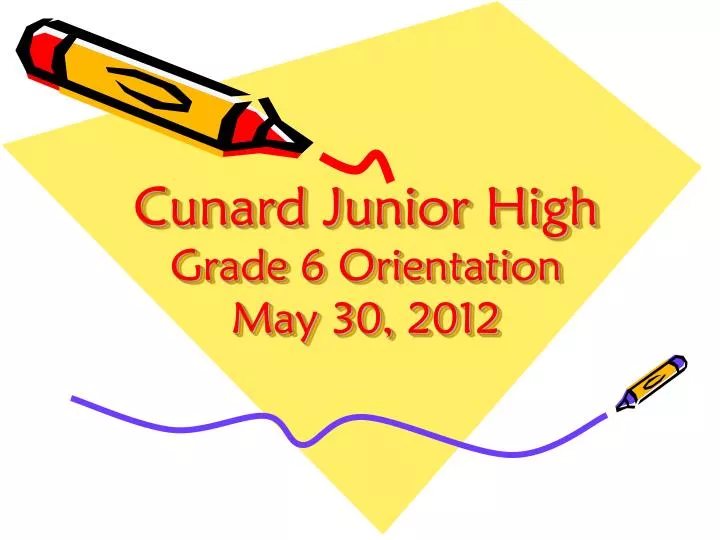 cunard junior high grade 6 orientation may 30 2012