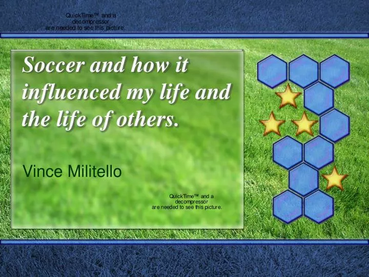 soccer and how it influenced my life and the life of others