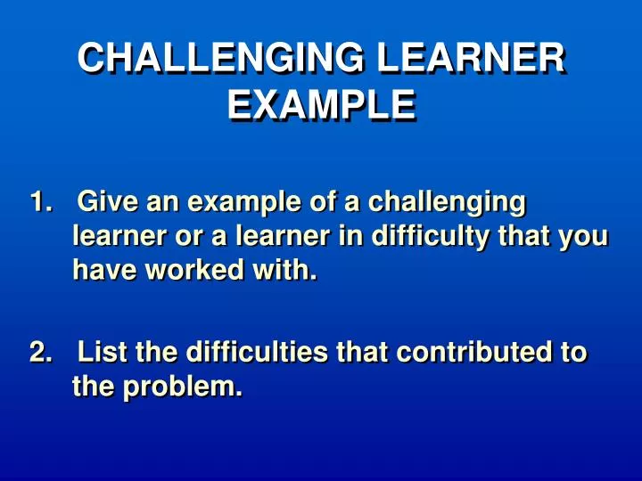 challenging learner example