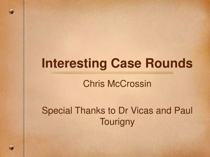 interesting case rounds
