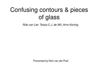 Confusing contours &amp; pieces of glass