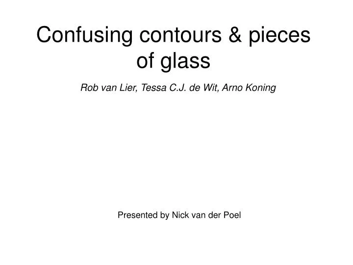 confusing contours pieces of glass