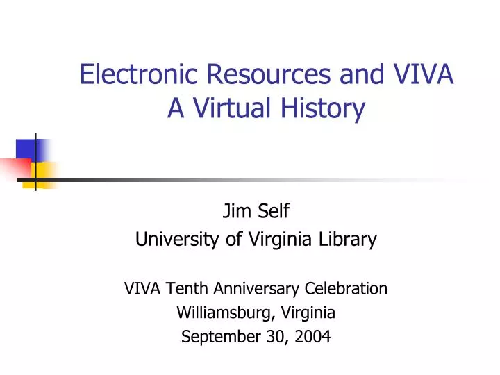 electronic resources and viva a virtual history