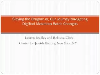 Slaying the Dragon: or, Our Journey Navigating DigiTool Metadata Batch Changes