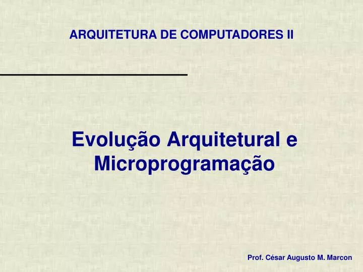 evolu o arquitetural e microprograma o