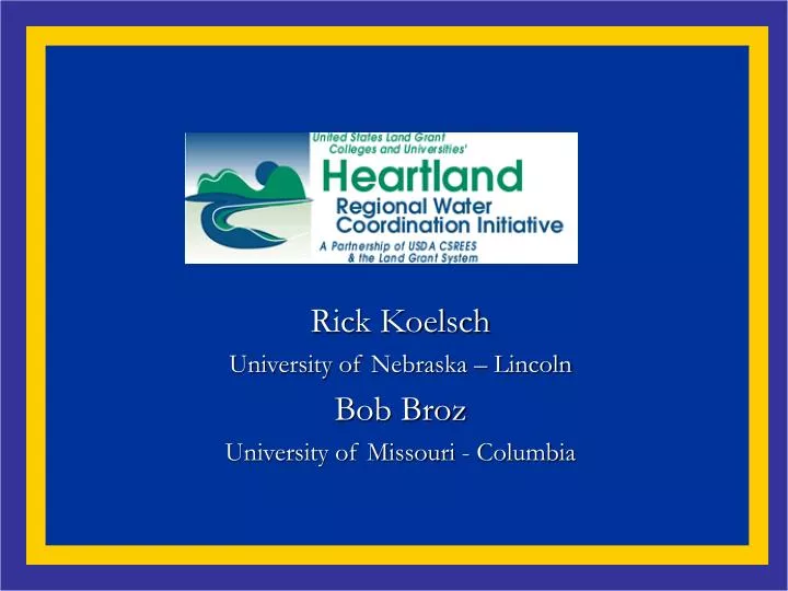 rick koelsch university of nebraska lincoln bob broz university of missouri columbia