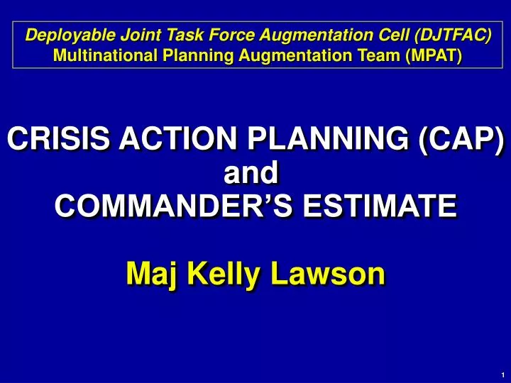 crisis action planning cap and commander s estimate maj kelly lawson