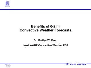 Benefits of 0-2 hr Convective Weather Forecasts