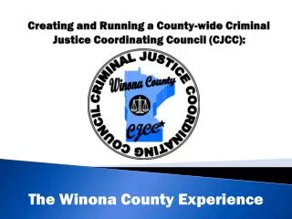 Creating and Running a County-wide Criminal Justice Coordinating Council (CJCC):