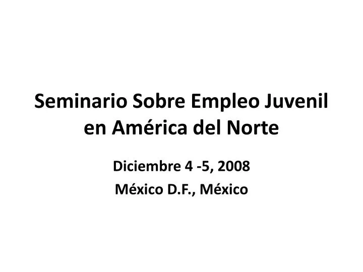 seminario sobre empleo juvenil en am rica del norte