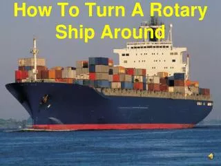 How To Turn A Rotary Ship Around